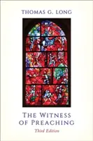 Das Zeugnis der Predigt, 3. Auflage. - The Witness of Preaching, 3rd ed.