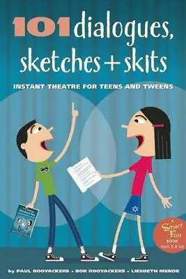 101 Dialoge, Sketche und Sketche: Sofortiges Theater für Teens und Tweens - 101 Dialogues, Sketches and Skits: Instant Theatre for Teens and Tweens