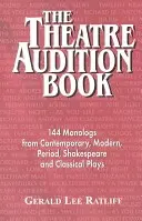 Theater-Vorsprechbuch: 144 Monologe aus zeitgenössischen, modernen, historischen, Shakespeare- und klassischen Stücken - Theatre Audition Book: 144 Monologs from Contemporary, Modern, Period, Shakespeare and Classical Plays