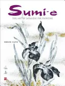Sumi-e: Die Kunst der japanischen Tuschemalerei [Mit CD/DVD] - Sumi-e: The Art of Japanese Ink Painting [With CD/DVD]