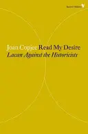 Lies mein Begehren - Lacan gegen die Historiker - Read My Desire - Lacan Against the Historicists