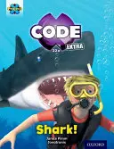 Projekt X CODE Extra: Grünes Buch Band, Oxford Stufe 5: Shark Dive: Hai! - Project X CODE Extra: Green Book Band, Oxford Level 5: Shark Dive: Shark!