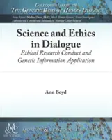 Wissenschaft und Ethik im Dialog: Ethisches Forschungsverhalten und die Anwendung genetischer Informationen - Science and Ethics in Dialogue: Ethical Research Conduct and Genetic Information Application