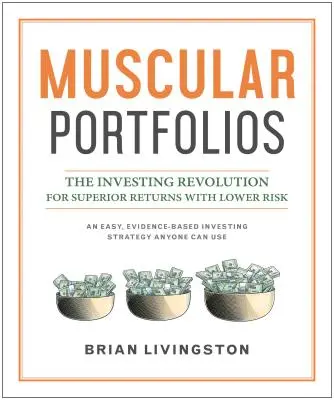 Muskuläre Portfolios: Die Investitionsrevolution für überragende Renditen bei geringerem Risiko - Muscular Portfolios: The Investing Revolution for Superior Returns with Lower Risk