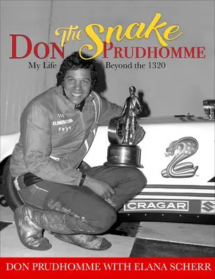 Don die Schlange Prudhomme: Mein Leben jenseits der 1320 - Don the Snake Prudhomme: My Life Beyond the 1320