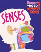 Hell und frech Der menschliche Körper: Die Sinne - Bright and Bold Human Body: The Senses