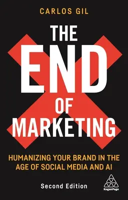 Das Ende des Marketings: Die Vermenschlichung Ihrer Marke im Zeitalter der sozialen Medien - The End of Marketing: Humanizing Your Brand in the Age of Social Media