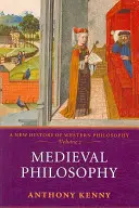 Philosophie des Mittelalters: Eine neue Geschichte der abendländischen Philosophie, Band 2 - Medieval Philosophy: A New History of Western Philosophy, Volume 2