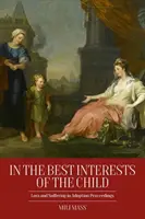Im besten Interesse des Kindes: Verlust und Leid im Adoptionsverfahren - In the Best Interests of the Child: Loss and Suffering in Adoption Proceedings
