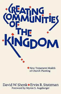Gemeinschaften des Reiches Gottes schaffen: Neutestamentliche Modelle für Gemeindegründungen - Creating Communities of the Kingdom: New Testament Models of Church Planting