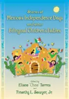 Geschichten von Mexikos Unabhängigkeitstagen und andere zweisprachige Kindermärchen - Stories of Mexico's Independence Days and Other Bilingual Children's Fables