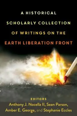 Eine historisch-wissenschaftliche Sammlung von Schriften über die Earth Liberation Front - A Historical Scholarly Collection of Writings on the Earth Liberation Front