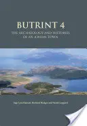 Butrint 4: Die Archäologie und Geschichte einer ionischen Stadt - Butrint 4: The Archaeology and Histories of an Ionian Town