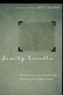 Familienzwist: Memoirenschreiber über die Gefahren und Vorteile der Offenlegung der Familie - Family Trouble: Memoirists on the Hazards and Rewards of Revealing Family