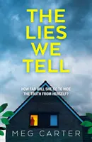 Lies We Tell - Ein spannender psychologischer Thriller, der Sie von Anfang an fesseln wird - Lies We Tell - A tense psychological thriller that will grip you from the start