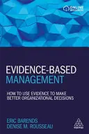 Evidenzbasiertes Management: Wie man Beweise nutzt, um bessere organisatorische Entscheidungen zu treffen - Evidence-Based Management: How to Use Evidence to Make Better Organizational Decisions