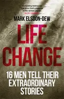 Life Change - Sechzehn Männer erzählen ihre außergewöhnlichen Geschichten - Life Change - Sixteen Men Tell Their Extraordinary Stories