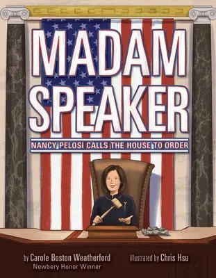 Frau Präsidentin: Nancy Pelosi ruft das Haus zur Ordnung - Madam Speaker: Nancy Pelosi Calls the House to Order