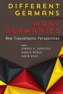 Verschiedene Deutsche, viele Germanen: Neue transatlantische Perspektiven - Different Germans, Many Germanies: New Transatlantic Perspectives