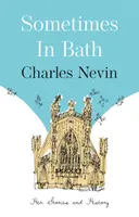 Manchmal in Bath - Ihre Geschichten und Geschichte - Sometimes in Bath - Her Stories and History