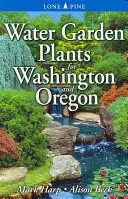 Wassergarten-Pflanzen für Washington und Oregon - Water Garden Plants for Washington and Oregon