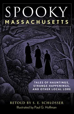 Gespenstisches Massachusetts: Spukgeschichten, seltsame Vorkommnisse und andere lokale Überlieferungen - Spooky Massachusetts: Tales of Hauntings, Strange Happenings, and Other Local Lore