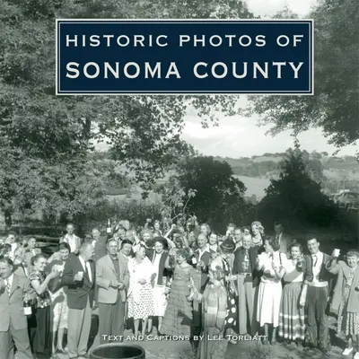Historische Fotos von Sonoma County - Historic Photos of Sonoma County