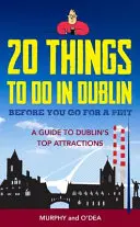 20 Dinge, die man in Dublin tun sollte, bevor man ein Bier trinkt - Ein Leitfaden zu Dublins Top-Attraktionen - 20 Things To Do In Dublin Before You Go For a Pint - A Guide to Dublin's Top Attractions