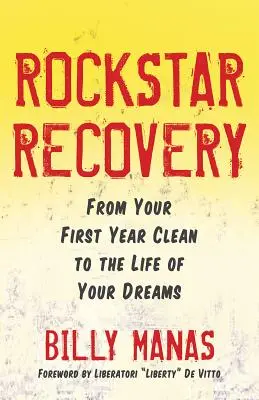 Kickass Recovery: Vom ersten Jahr ohne Drogen zum Leben Ihrer Träume - Kickass Recovery: From Your First Year Clean to the Life of Your Dreams