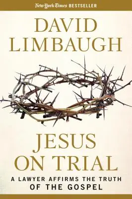 Jesus vor Gericht: Ein Anwalt bekräftigt die Wahrheit des Evangeliums - Jesus on Trial: A Lawyer Affirms the Truth of the Gospel