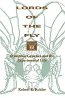 Die Herren der Fliege: Drosophila-Genetik und das experimentelle Leben - Lords of the Fly: Drosophila Genetics and the Experimental Life