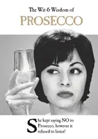 Der Witz und die Weisheit des Prosecco - The Wit & Wisdom of Prosecco