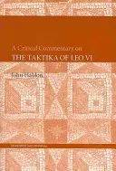 Ein kritischer Kommentar zu den Taktika von Leo VI. - A Critical Commentary on The Taktika of Leo VI