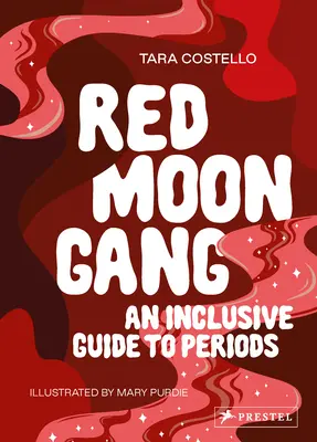 Rote Mondbande: Ein inklusiver Leitfaden zu den Perioden - Red Moon Gang: An Inclusive Guide to Periods