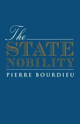 Der Staatsadel: Eliteschulen im Feld der Macht - The State Nobility: Elite Schools in the Field of Power