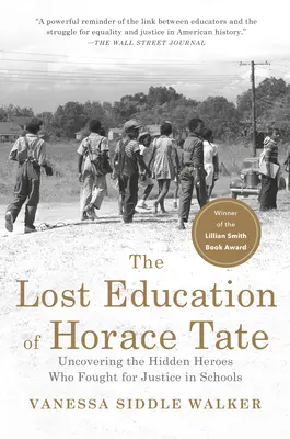 The Lost Education of Horace Tate: Die verborgenen Helden, die für Gerechtigkeit in den Schulen kämpften - The Lost Education of Horace Tate: Uncovering the Hidden Heroes Who Fought for Justice in Schools