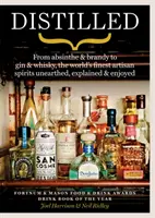 Destilliert - Von Absinth und Brandy bis hin zu Gin und Whisky: Die besten handwerklichen Spirituosen der Welt - entdeckt, erklärt und genossen - Distilled - From absinthe & brandy to gin & whisky, the world's finest artisan spirits unearthed, explained & enjoyed