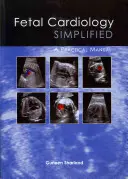 Fötale Kardiologie vereinfacht: Ein praktisches Handbuch - Fetal Cardiology Simplified: A Practical Manual