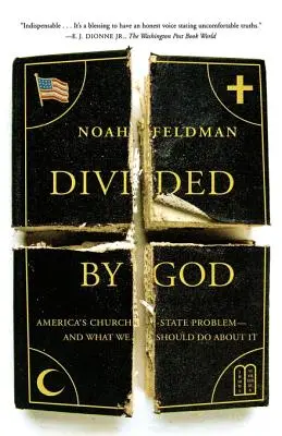 Von Gott geteilt: Amerikas Problem zwischen Kirche und Staat - und was wir dagegen tun sollten - Divided by God: America's Church-State Problem--And What We Should Do about It