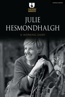 Julie Hesmondhalgh: Ein Arbeitstagebuch - Julie Hesmondhalgh: A Working Diary