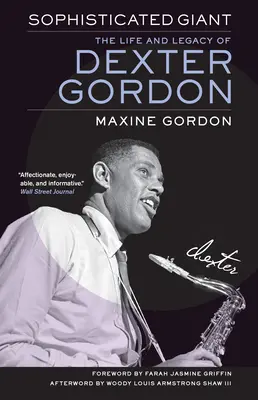Anspruchsvoller Riese: Das Leben und Vermächtnis von Dexter Gordon - Sophisticated Giant: The Life and Legacy of Dexter Gordon