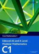 Edexcel AS and A Level Modular Mathematics Kernmathematik 1 C1 - Edexcel AS and A Level Modular Mathematics Core Mathematics 1 C1