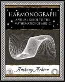 Harmonograph - Ein visueller Leitfaden zur Mathematik der Musik - Harmonograph - A Visual Guide to the Mathematics of Music