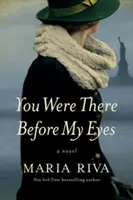Du warst da vor meinen Augen - Ein Roman - You Were There Before My Eyes - A Novel