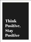 Positiv denken, positiv bleiben - Think Positive, Stay Positive