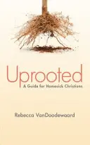 Entwurzelt: Ein Leitfaden für Christen mit Heimweh - Uprooted: A Guide for Homesick Christians