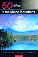 Explorer's Guide 50 Wanderungen in den Bergen von Maine: Tageswanderungen und Übernachtungen von den Rangeley Lakes bis zum Baxter State Park - Explorer's Guide 50 Hikes in the Maine Mountains: Day Hikes and Overnights from the Rangeley Lakes to Baxter State Park