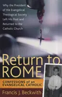 Rückkehr nach Rom: Bekenntnisse eines evangelischen Katholiken - Return to Rome: Confessions of an Evangelical Catholic