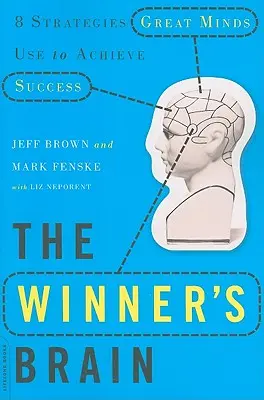 Das Gehirn des Gewinners: 8 Strategien, mit denen große Denker Erfolg haben - The Winner's Brain: 8 Strategies Great Minds Use to Achieve Success