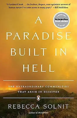 Ein in der Hölle gebautes Paradies: Die außergewöhnlichen Gemeinschaften, die bei Katastrophen entstehen - A Paradise Built in Hell: The Extraordinary Communities That Arise in Disaster